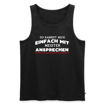 Du Kannst Mich Einfach Mit Meister Ansprechen - Männer Premium Bio Tank Top - Schwarz - Vorne - Michal (187cm)