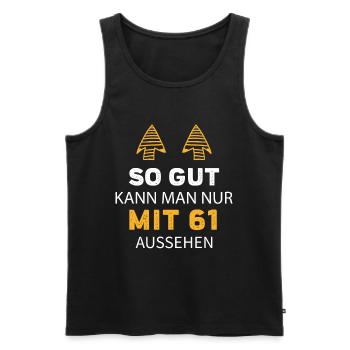 61 Geburtstag Geschenk Sprüche Lustig - Männer Premium Bio Tank Top - Schwarz - Vorne - Michal (187cm)