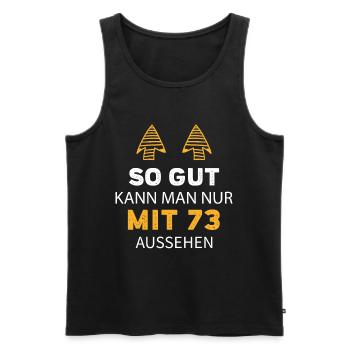 73 Geburtstag Geschenk Sprüche Lustig - Männer Premium Bio Tank Top - Schwarz - Vorne - Michal (187cm)
