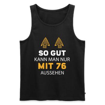 76 Geburtstag Geschenk Sprüche Lustig - Männer Premium Bio Tank Top - Schwarz - Vorne - Michal (187cm)