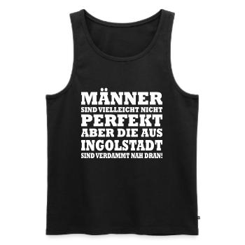 Männer sind nicht perfekt, aber die aus Ingolstadt - Männer Premium Bio Tank Top - Schwarz - Vorne - Michal (187cm)