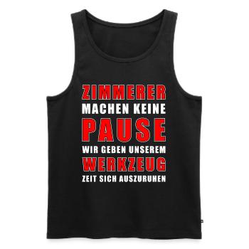 Zimmerer Machen Keine Pause - Männer Premium Bio Tank Top - Schwarz - Vorne - AI Model Male 178 light (178cm)