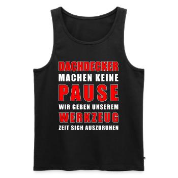 Dachdecker machen keine Pause - Dachdecker Spruch - Männer Premium Bio Tank Top - Schwarz - Vorne - AI Model Male 178 light (178cm)