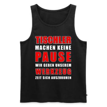 Tischler Machen Keine Pause - Männer Premium Bio Tank Top - Schwarz - Vorne - AI Model Male 178 light (178cm)