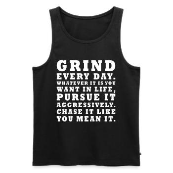 grind every day whatever pursue it aggressively - Men's Premium Organic Tank Top - black - Front - Michal (187cm)
