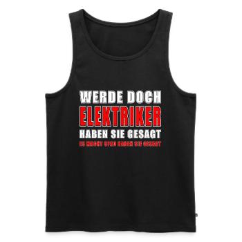 Elektriker Spruch Geschenk Elektriker - Männer Premium Bio Tank Top - Schwarz - Vorne - Michal (187cm)