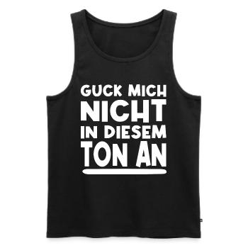 Guck Mich Nicht In Diesem Tom An Lustig Sprüche - Männer Premium Bio Tank Top - Schwarz - Vorne - Michal (187cm)