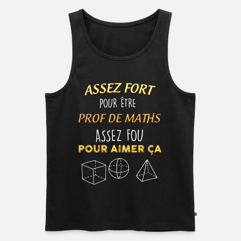 Idée cadeau prof de Maths. Citation drôle - Débardeur bio Premium Homme - noir