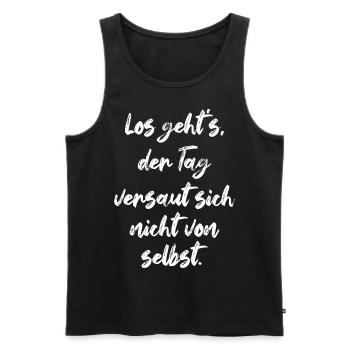 Los Geht's Der Tag Versaut Sich Nicht Von Selbst - Männer Premium Bio Tank Top - Schwarz - Vorne - AI Model Male 178 light (178cm)