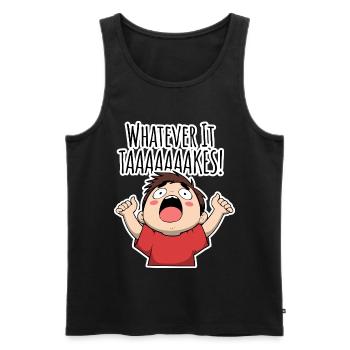 Whatever it TAAAAAKES! - Men's Premium Organic Tank Top - black - Front - Michal (187cm)