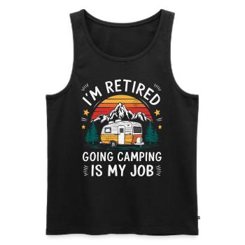 I m Retired Camping is my Job | Camping Rentner - Männer Premium Bio Tank Top - Schwarz - Vorne - Michal (187cm)