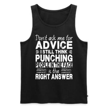 Don't Ask Me For Advice - Men's Premium Organic Tank Top - black - Front - Michal (187cm)