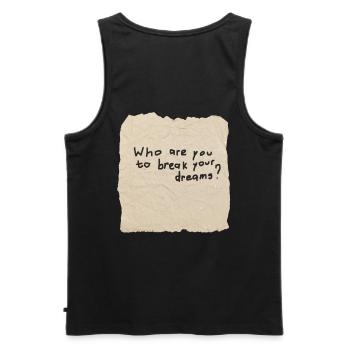 Who Are You To Break Your Dreams? - Men's Premium Organic Tank Top - black - Back - AI Model Male 178 light (178cm)