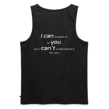 I can explain it to you but i can't think for - Men's Premium Organic Tank Top - black - Back - AI Model Male 178 light (178cm)