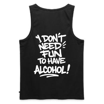 I Don't Need Fun to Have Alcohol – Celebrate Saying - Men's Premium Organic Tank Top - black - Back - AI Model Male 178 light (178cm)