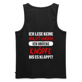 Ich lese keine Anleitungen! Ich drücke Knöpfe bis - Männer Premium Bio Tank Top - Schwarz - Hinten - AI Model Male 178 light (178cm)