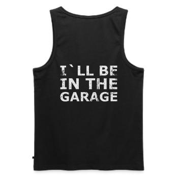 I Will Be In Garage Design For Mechanics - Men's Premium Organic Tank Top - black - Back - AI Model Male 178 light (178cm)
