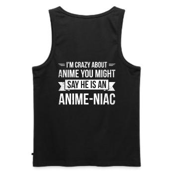 I'm crazy about anime you say - Men's Premium Organic Tank Top - black - Back - AI Model Male 178 light (178cm)