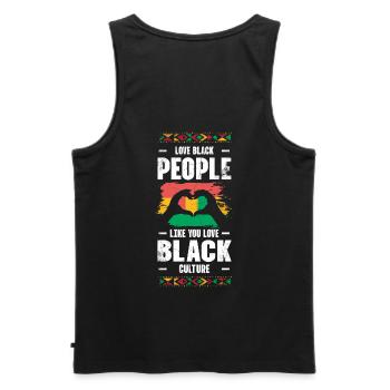 Love Black People Like You Love Black For - Men's Premium Organic Tank Top - black - Back - AI Model Male 178 light (178cm)