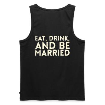 Eat, drink and be married, - Men's Premium Organic Tank Top - black - Back - AI Model Male 178 light (178cm)