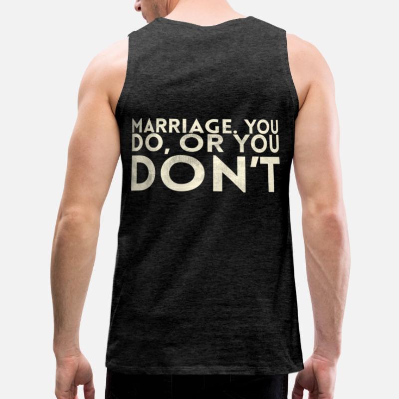 Ehe, Die Sie Tun Oder Sie Nicht Ehe-design Für Männer Premium Bio Tank Top