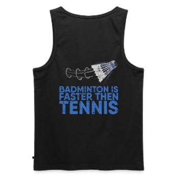 Badminton is faster than tennis for badminton - Men's Premium Organic Tank Top - black - Back - AI Model Male 178 light (178cm)