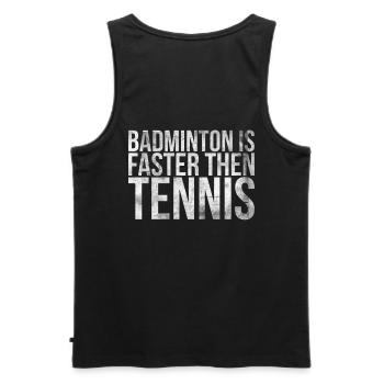 Badminton is faster than tennis for badminton - Men's Premium Organic Tank Top - black - Back - AI Model Male 178 light (178cm)