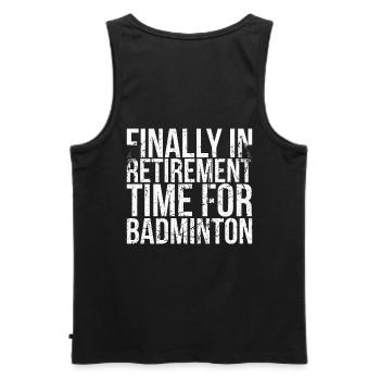 Endlich In Der Ruhestandszeit Für Badmintonspieler - Männer Premium Bio Tank Top - Schwarz - Hinten - AI Model Male 178 light (178cm)