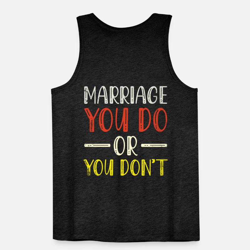 Ehe, Die Sie Tun Oder Sie Nicht Ehe-design Für Männer Premium Bio Tank Top