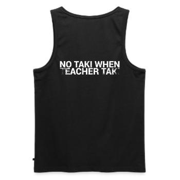 Kein Taki, Wenn Lehrer Taki Design Für Lehrer - Männer Premium Bio Tank Top - Schwarz - Hinten - AI Model Male 178 light (178cm)