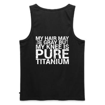 Mein Haar Kann Grau Sein, Aber Mein Knie Ist - Männer Premium Bio Tank Top - Schwarz - Hinten - AI Model Male 178 light (178cm)