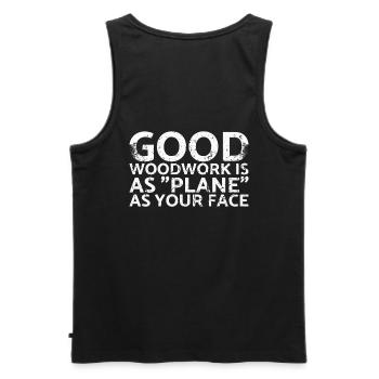 Good woodwork is as flat as your face - Men's Premium Organic Tank Top - black - Back - AI Model Male 178 light (178cm)