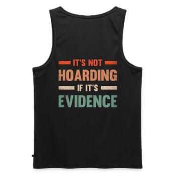 It's not hoarding when it's evidence - Men's Premium Organic Tank Top - black - Back - AI Model Male 178 light (178cm)