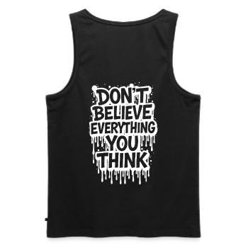 Don't Believe Everything You Think take it easy - Men's Premium Organic Tank Top - black - Back - AI Model Male 178 light (178cm)