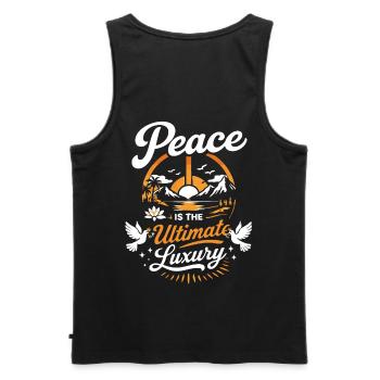 Peace Is The Ultimate Luxury – Strong Statement - Men's Premium Organic Tank Top - black - Back - AI Model Male 178 light (178cm)