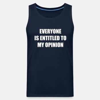 Everyone is entitled to my opinion - Singlet for men