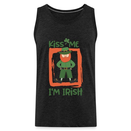 Kiss me - I'm Irish: St. Patrick's Day - Men's Premium Tank Top