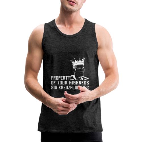 Property of your Highness WHITE - Männer Premium Tank Top