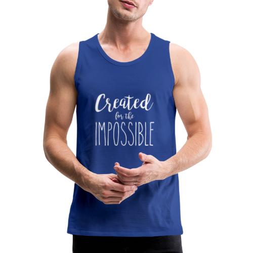 Created for the impossible - Männer Premium Tank Top