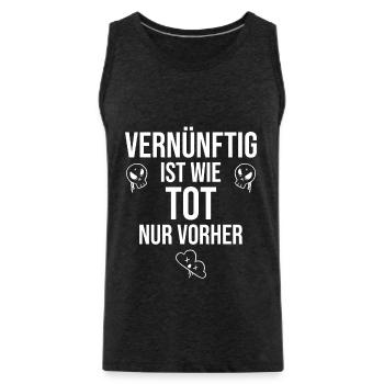 vernünftig ist wie tot nur vorher geschenk - Männer Premium Bio Tank Top - Anthrazit - Vorne - Alexander (188cm)