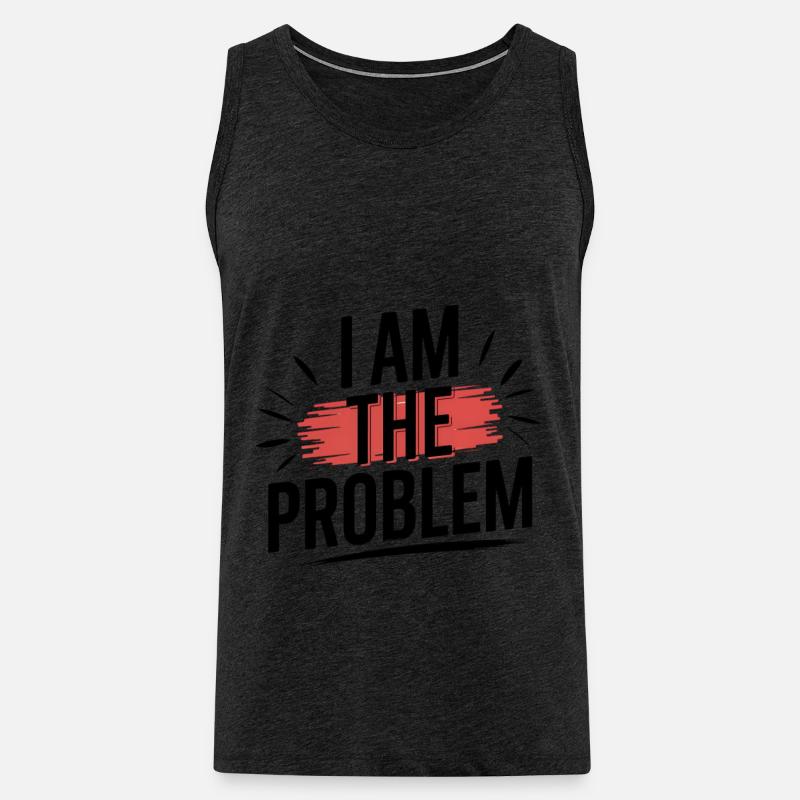 I Am The Problem Statement - Männer Premium Bio Tank Top - Anthrazit