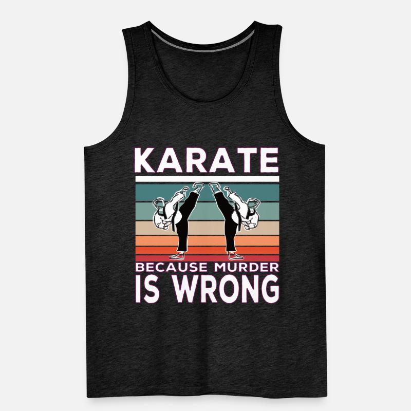 Karate Because Murder is Wrong Karate Spruch Männer Premium Bio Tank Top