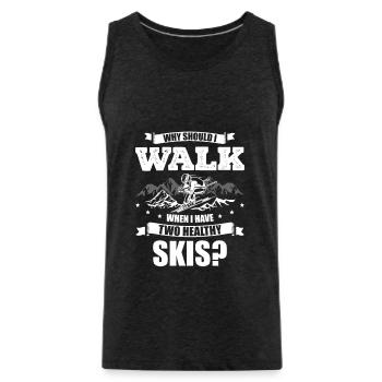 Warum Sollte Ich Laufen, Wenn Ich Zwei Gesunde Ski - Männer Premium Bio Tank Top - Anthrazit - Vorne - Alexander (188cm)