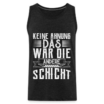 Keine Ahnung das war die andere Schicht - Männer Premium Bio Tank Top - Anthrazit - Vorne - AI Model Male 185 dark (185cm)
