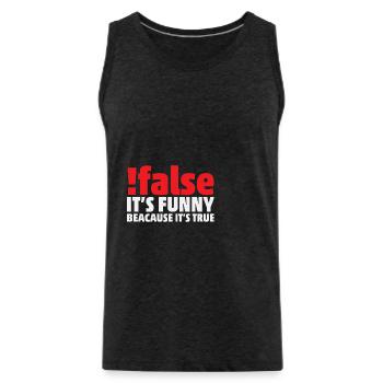 False it's funny because it's true Programmer - Männer Premium Bio Tank Top - Anthrazit - Vorne - AI Model Male 185 dark (185cm)
