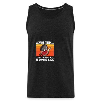 Ping Pong Always think the ball is coming back - Männer Premium Bio Tank Top - Anthrazit - Vorne - AI Model Male 185 dark (185cm)