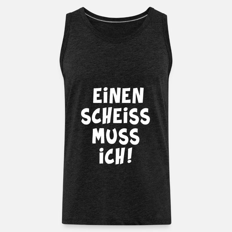 Einen scheiss muss ich - Männer Premium Bio Tank Top - Anthrazit