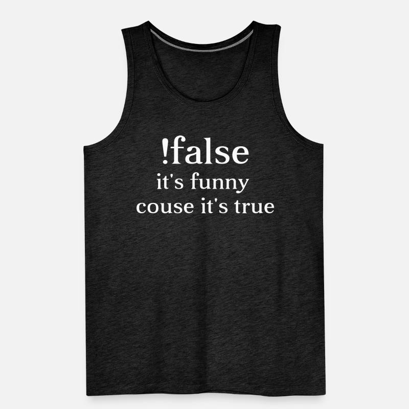 false it's funny couse it's true-programming-codin Men's Premium Organic Tank Top