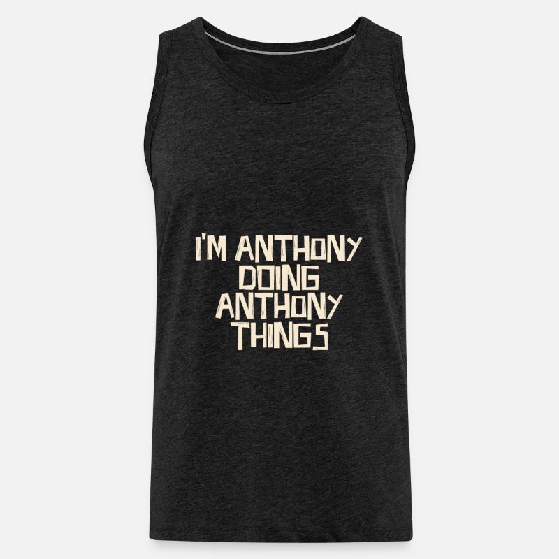I'm Anthony doing Anthony things - Men's Premium Organic Tank Top - charcoal grey