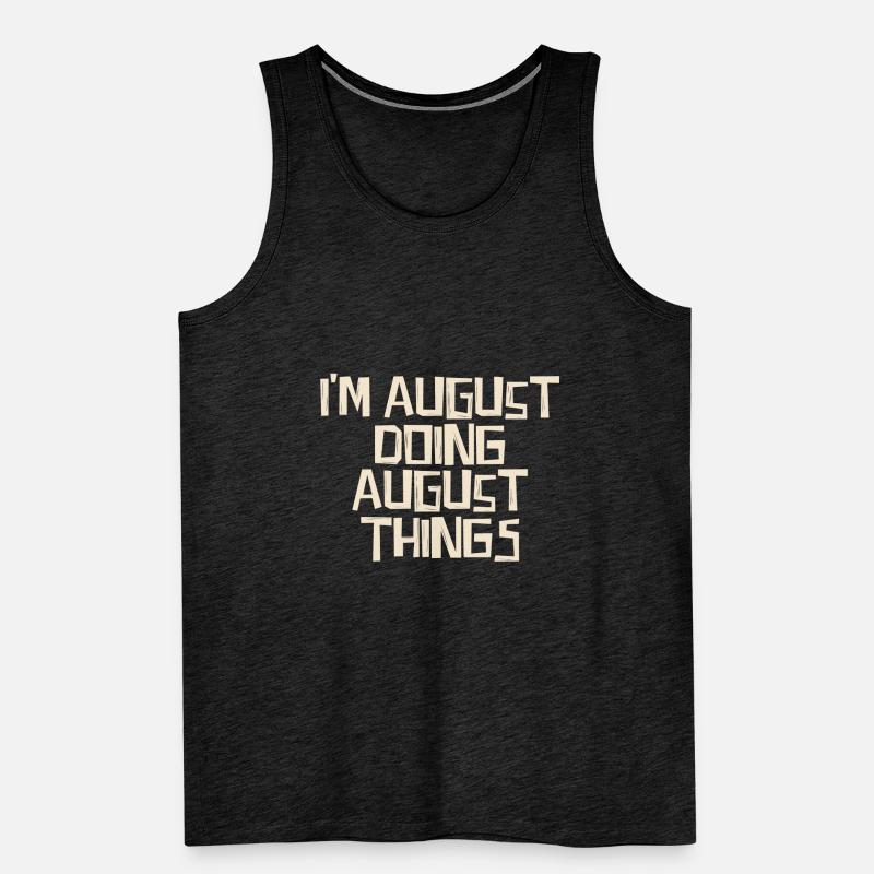 I'm august doing august things Men's Premium Organic Tank Top